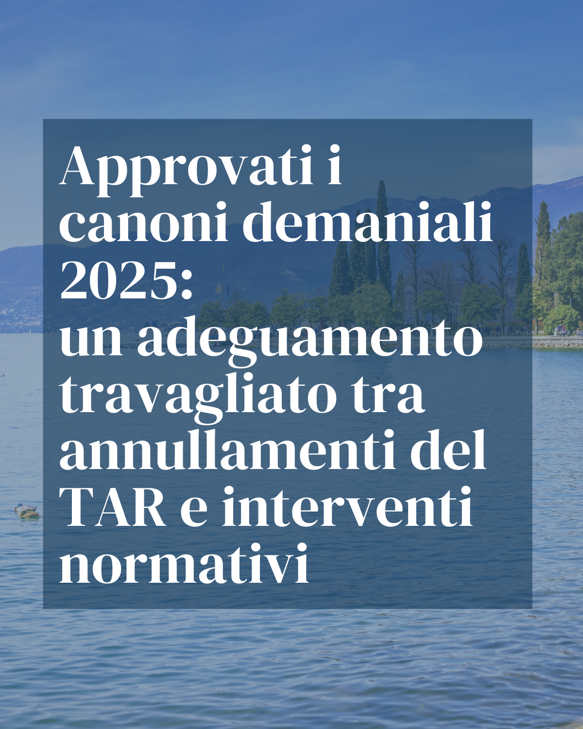 Approvati i canoni demaniali 2025: un adeguamento travagliato tra annullamenti del TAR e interventi normativi 